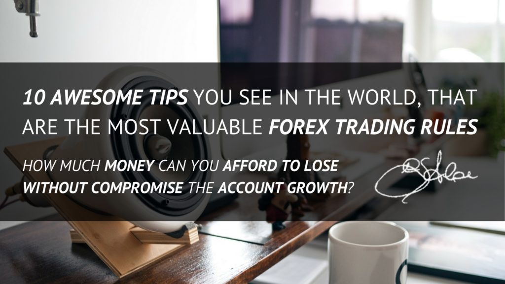 10 Awesome Tips you see in the world, that are the most valuable Forex Trading Rules