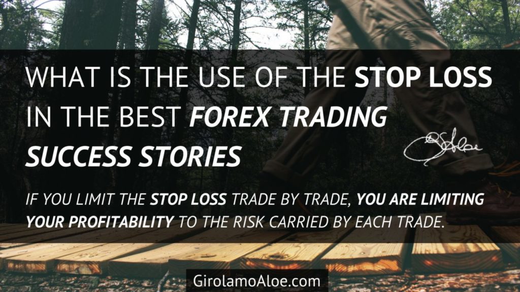 What Is the Use of the Stop Loss in the Best Forex Trading Success Stories